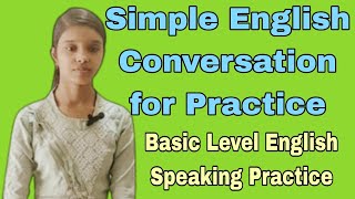 Simple English conversation for practice / Basic Level English Speaking Practice / Indian English