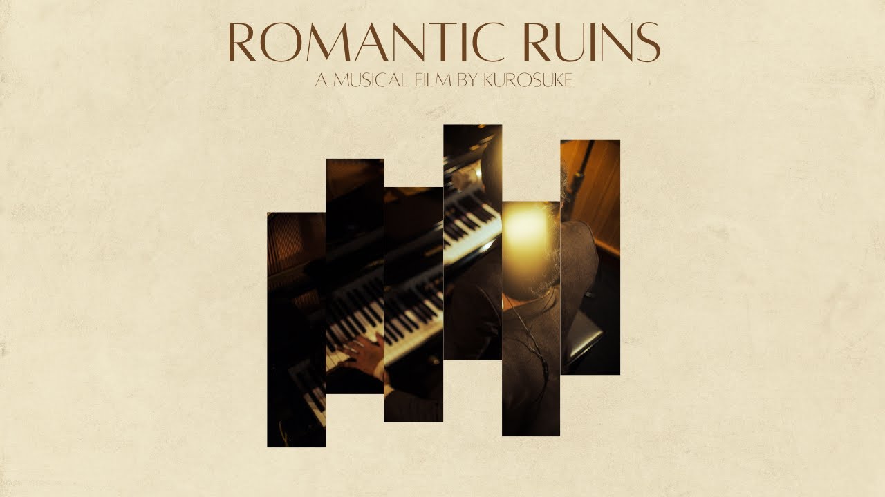 Romantic Ruins - A Musical Film by Kurosuke