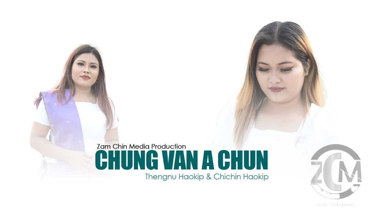 CHUNG VAN A CHUN || THENGNU HAOKIP & CHICHIN HAOKIP || Thadou Kuki Gospel Song [OFFICIAL]