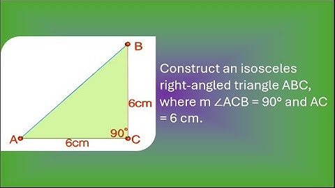 Construct an isosceles right-angled triangle ABC, where m ∠ACB = 90° and AC = 6 cm.
