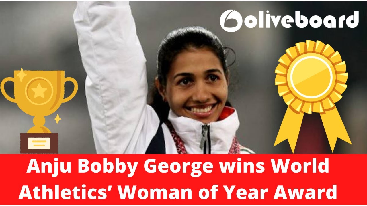Women Of the Year Award | Anju Bobby George wins World Athletics’ Woman ...
