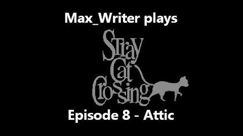 Stray Cat Crossing Episode 8 - Attic