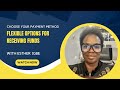 Choose Your Payment Method: Flexible Options for Receiving Funds