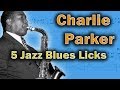 5 Charlie Parker Licks - How To Play Bebop Blues