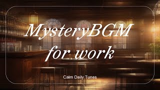 【BGM】ミステリー気分な読書・勉強・作業用BGM ＜BGM for reading, study and work with a mysterious mood＞