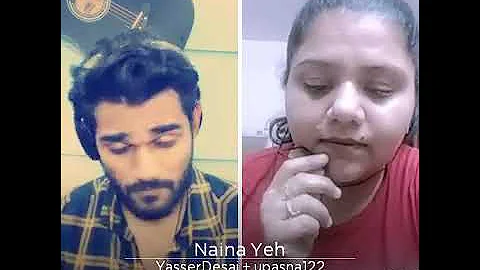#Naina yeh#yaseer Desai g#india#smule#