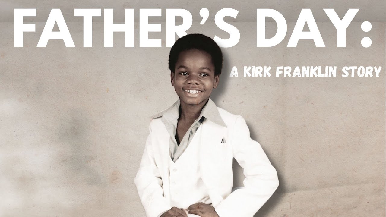 ⁣Father's Day: A Kirk Franklin Story