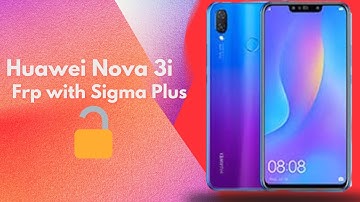 Huawai nova 3i  frp wiith sigma plus