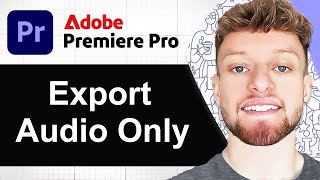 How To Export Audio Only in Premiere Pro (Step By Step)