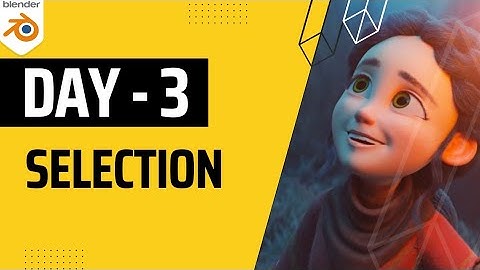Blender - Day 3 | Everything you NEED to know about Selection