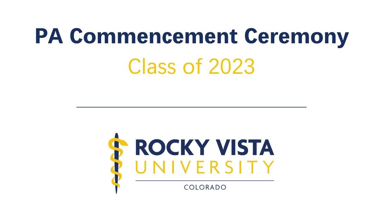 PA Commencement Ceremony Rocky Vista University Colorado Campus