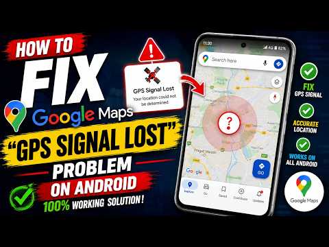 Fix Google Maps "GPS Signal Lost" Problem on Android