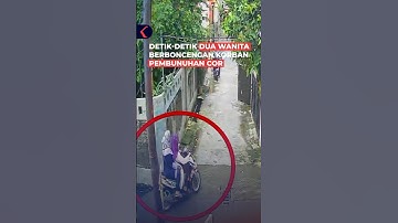 Rekaman CCTV Detik-detik 2 Wanita Korban Pembunuhan Cor Tiba di TKP #Shorts