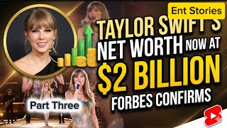 Taylor Swift's networth now at 2 billion dollars according to Forbes Pt 3 | Ent Stories Net Worth