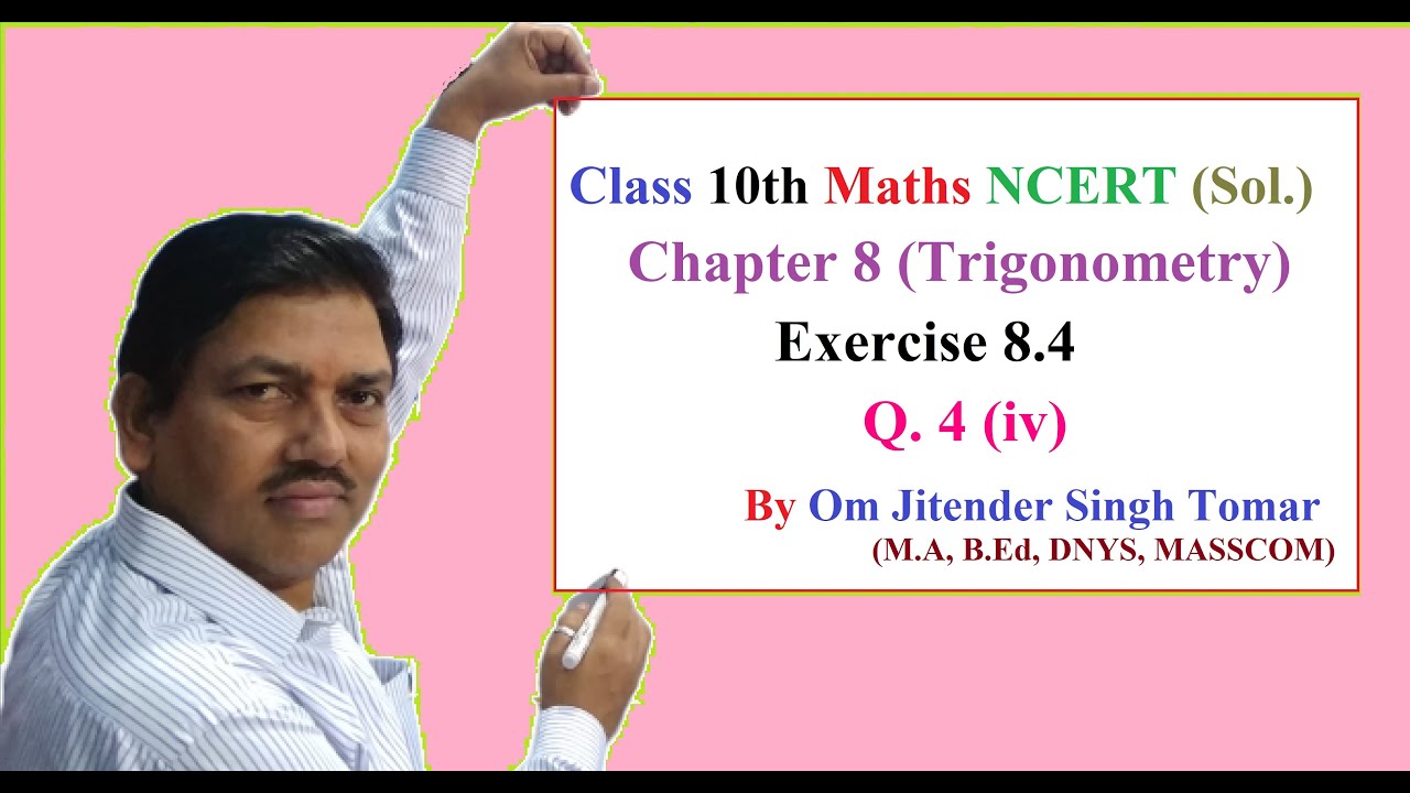 Trigonometry Q. 4 (iv) Chapter 8.4 Class 10 CBSE, त्रिकेणमिति प्रश्न 4 ...