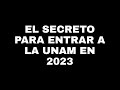 EXAMEN UNAM 2023 (CÓMO PASARLO DE UNA VEZ POR TODAS) TRUCO INFALIBLE