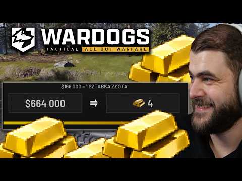 Po tej grze wymieniłem hajs na sztaby złota- WARDOGS