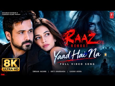 Yaad Hai Na | Emraan Hashmi & Kriti Kharbanda | Raaz Reboot | 8K Ultra HD | Full Video Song 2026