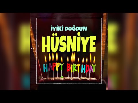 HÜSNİYE İsimli İyi ki Doğdun Doğum Günü Şarkısı (Happy Birthday HÜSNİYE)