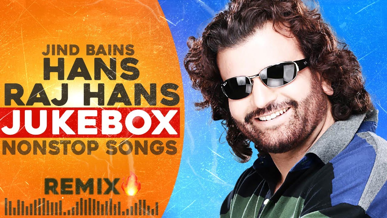 Hans Raj Hans Nonstop (Remix) | Jind Bains | New Punjabi Song | Latest Jukebox | Hit Song | Sad Song