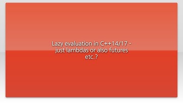 Lazy evaluation in C++14/17 - just lambdas or also futures etc.?