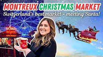 CHRISTMAS IN MONTREUX, SWITZERLAND | Montreux Noël Christmas Market, Flying Santa + Rochers-de-Naye
