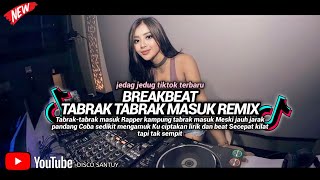 BREAKBEAT TABRAK TABRAK MASUK REMIX || DJ BREAKBEAT JEDAG JEDUG TERBARU