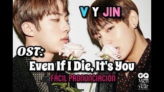 OST: Even If I Die, It's You - V y Jin - fácil pronunciación