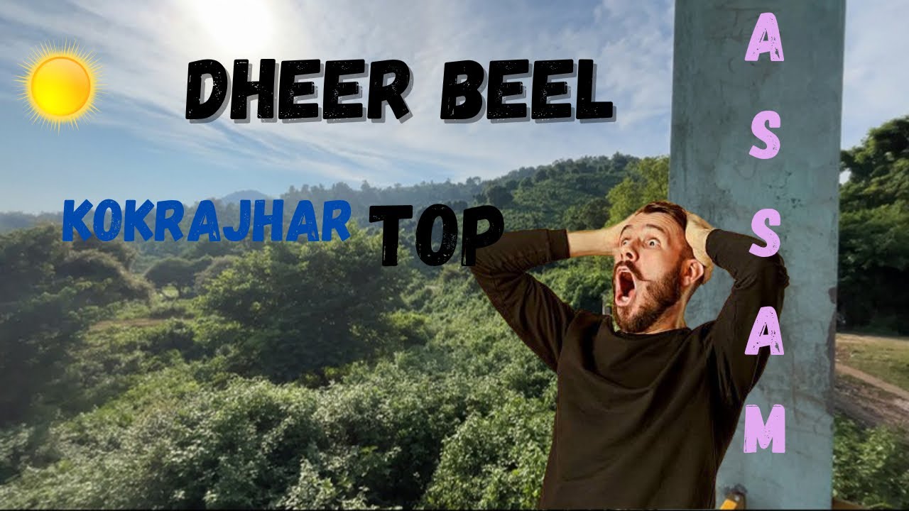 Dheer beel | Dheer beel Kokrajhar | Dheer bil