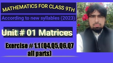 matrix exercise 1.1 (Q4,Q5,Q6,Q7 all parts) class 9th kpk board|mathematics with manto