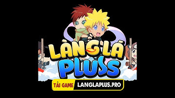 Làng Lá Lậu Mới Nhất Làng Lá Plus Mở Test Free 10Tr Coin DAme Gốc Có IOS Tải Trực