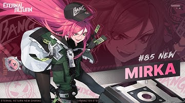 [New Character] Mirka - Eternal Return