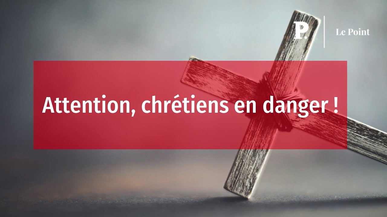 Attention, chrétiens en danger ! 