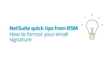 How to format your email signature | NetSuite quick tips from RSM