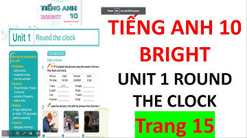 Tiếng Anh 10 Mới Bright - Unit 1 Round The Clock - Vocabulary Daily Routines - Trang 15