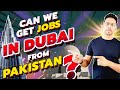 Can we get jobs in dubai from pakistan  nabeel asim