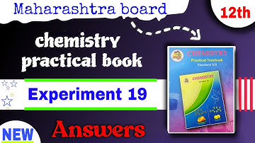 class 12 practical book - 12th chemistry practical experiment 19 - chemistry practical book answers