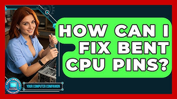 How Can I Fix Bent CPU Pins? - Your Computer Companion