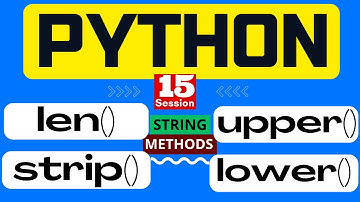 15.  Python full course - String len() strip() upper() lower() Method in Python | Python Programming