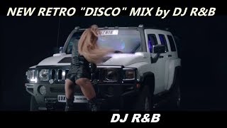 New Mixed - &quot;THE BEST OF RETRO DISCO POP HITS&quot; on Mix by DJ R&amp;B