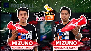 SGUB GURU | EP.12| [เปรียบเทียบ Mizuno Morelia II Japan vs Indo]
