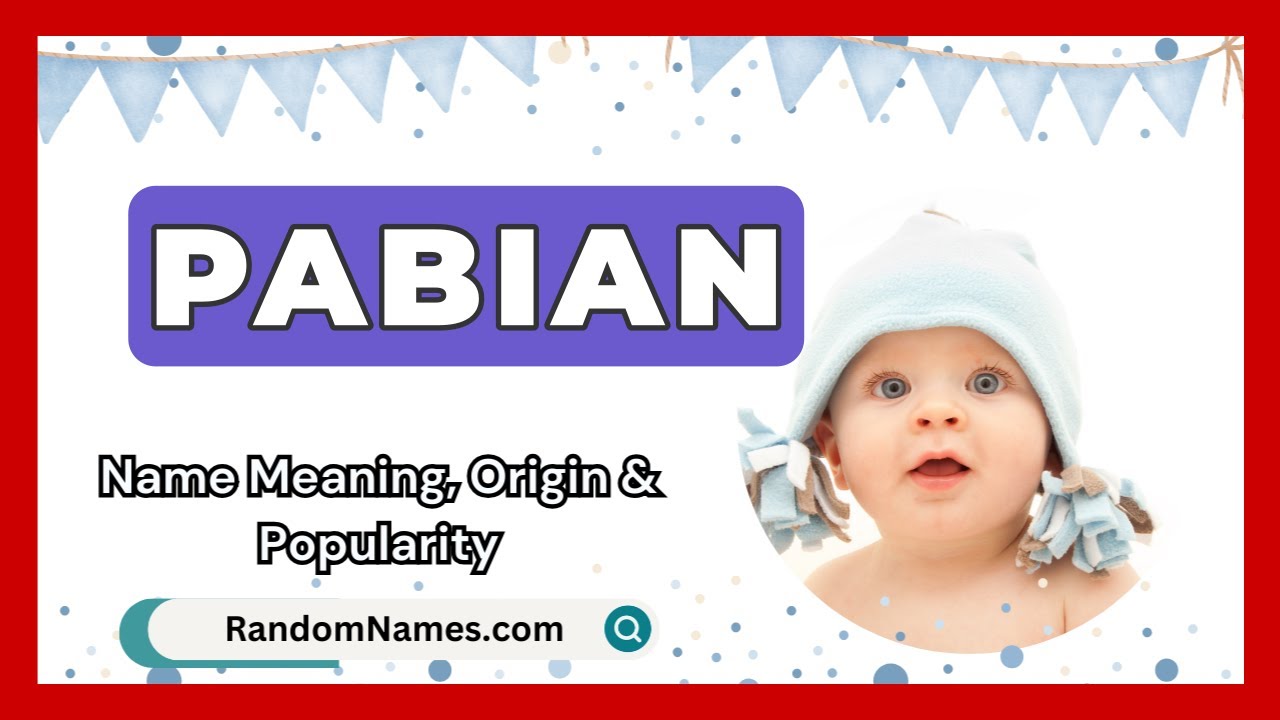 Pabian - Baby Boy Name Meaning, Origin & Popularity - RandomNames.com