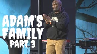 Adam's Family Part 3