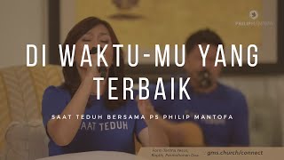 Di Waktumu Yang Terbaik  Gms    Saat Teduh Bersama Ps Philip Mantofa