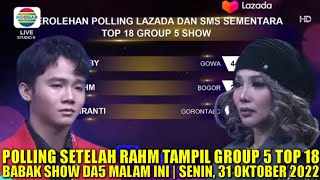 POLLING SEMENTARA DA 5 SETELAH RAHM BOGOR TAMPIL GROUP 5 TOP 18 DA 5 MALAM INI