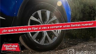 ¿En qué te debes de fijar si vas a comprar unas llantas nuevas? #Shorts #autotips #llantas