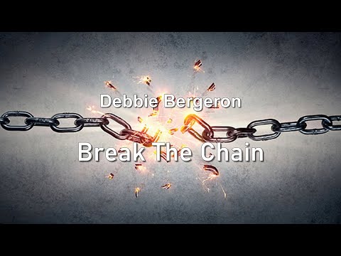 Debbie Bergeron - Break The Chain