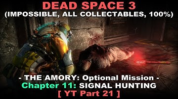 Dead Space 3 Walkthrough part 21 ( Impossible, All collectables, 100%, No commentary ✔ ) Chapter 11
