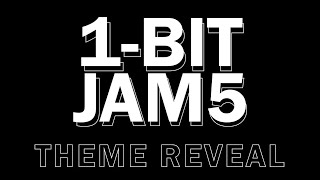 1 BIT JAM 5 THEME REVEAL