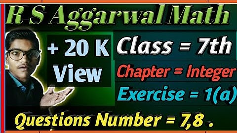 Integer | Class 7 Exercise 1A Question 7 - 8 | RS Aggarwal | NainoTeach.
